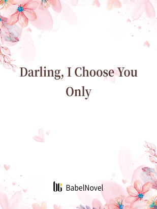 Darling, I Choose You Only